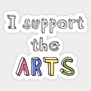 I support the arts Sticker